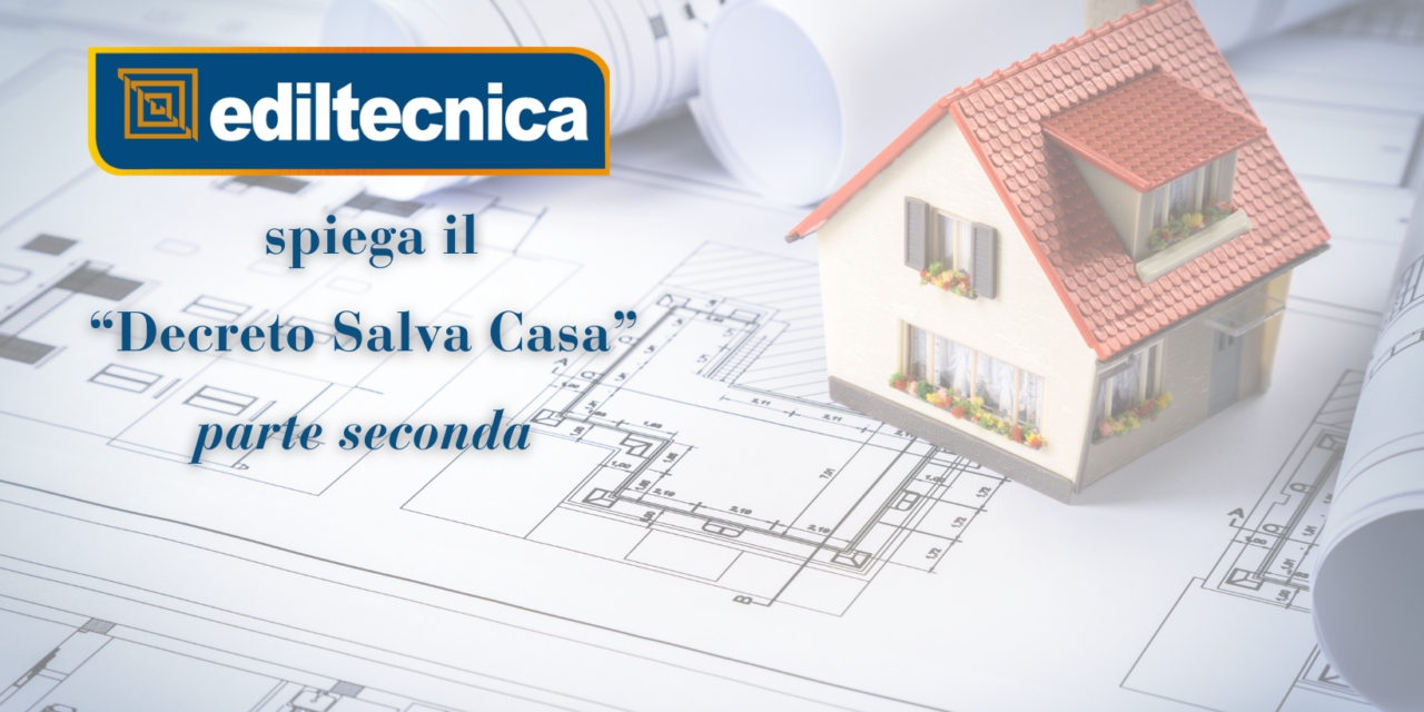 Decreto Salva Casa: le nuove opportunità per i proprietari di abitazioni – parte seconda